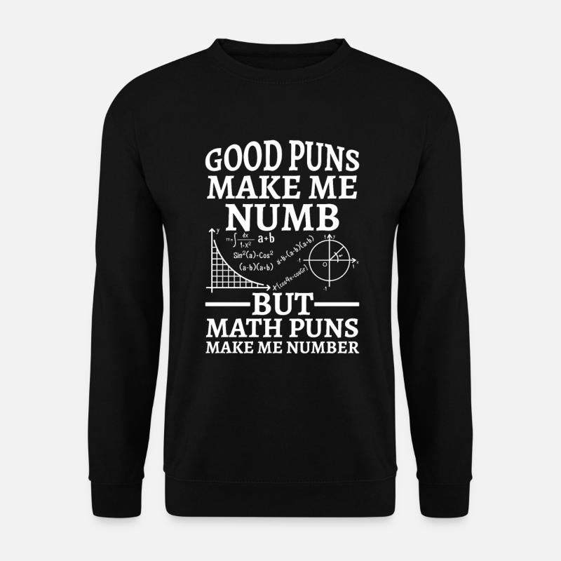 Drôle de maths cadeau Math Puns - Sweat-shirt Unisexe - noir