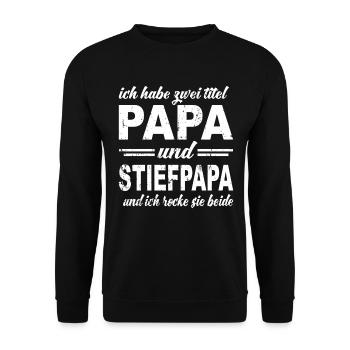 Ich habe zwei Titel Papa und Stiefpapa - Geschenk - Unisex Pullover - Schwarz - Vorne - Alina (178cm) & Michal (187cm)