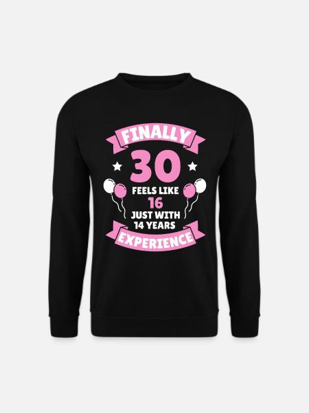 30. Geburtstag 30 Jahre Geschenk - Unisex Pullover - Schwarz