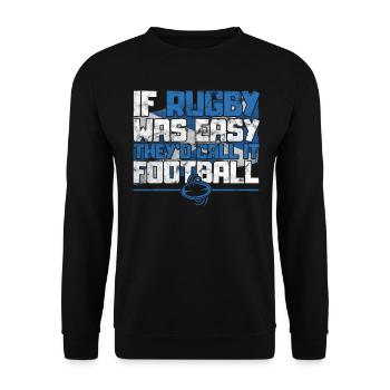 If Rugby was Easy they'd call it Football Rugby - Unisex Sweatshirt - black - Front - Alina (178cm) & Michal (187cm)