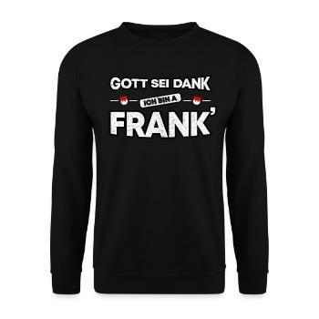 Franken Fränkisch Gott sei Dank Franke Geschenk - Unisex Pullover - Schwarz - Vorne - Alina (178cm) & Michal (187cm)