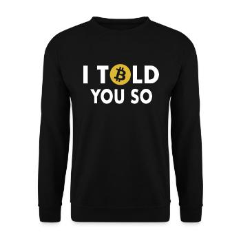 I Told You So Bitcoin Bouton Crypto-monnaies - Sweat-shirt Unisexe - noir - Devant - Alina (178cm) & Michal (187cm)