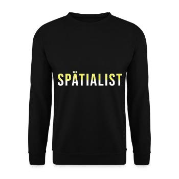 Spätialist unpünktlich zu spät lustiger Spruch - Unisex Pullover - Schwarz - Vorne - Alina (178cm) & Michal (187cm)