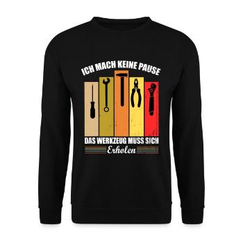 Keine Pause Werkzeug erholen Handwerk Spruch Papa - Unisex Pullover - Schwarz - Vorne - Alina (178cm) & Michal (187cm)