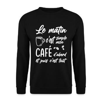 café humour, café du matin citation, - Sweat-shirt Unisexe - noir - Devant - Alina (178cm) & Michal (187cm)