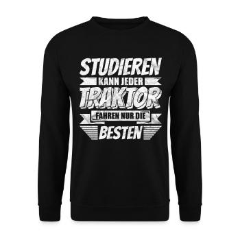 Studieren kann jeder Traktor fahren nur die Besten - Unisex Pullover - Schwarz - Vorne - Alina (178cm) & Michal (187cm)