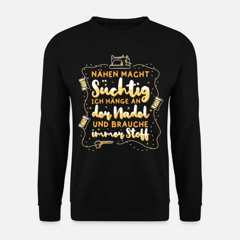 Näherin Nähen Nadel Stoff Spruch - Unisex Pullover - Schwarz