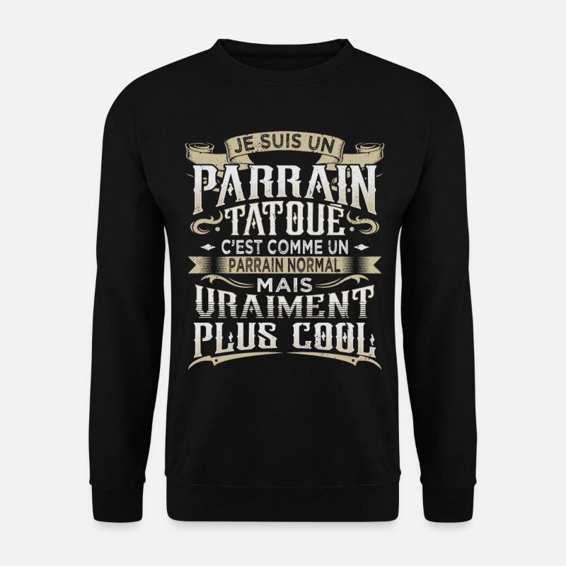 Parrain Tatoué Cadeau - Sweat-shirt Unisexe - noir