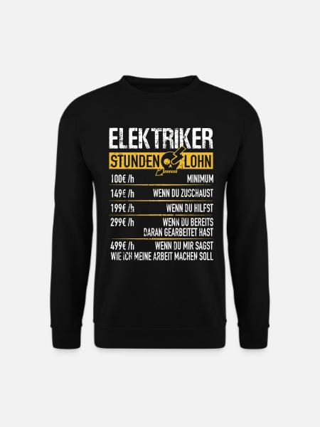 Elektriker Stundenlohn - Elektriker Geschenkidee - Unisex Pullover - Schwarz