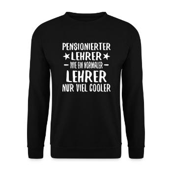 Rentner Lehrer Ruhestand Rente Pension Geschenk - Unisex Pullover - Schwarz - Vorne - Alina (178cm) & Michal (187cm)