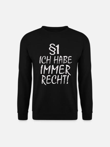 ich habe immer recht Gesetz Richter Chef Trainer - Unisex Pullover - Schwarz
