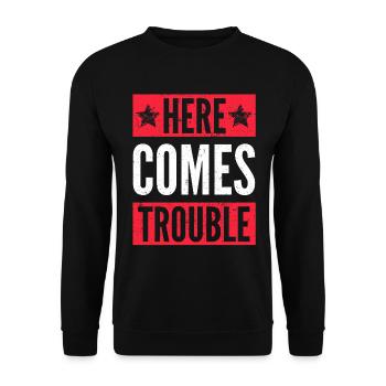 Here comes trouble anger statement saying humor - Unisex Sweatshirt - black - Front - Alina (178cm) & Michal (187cm)