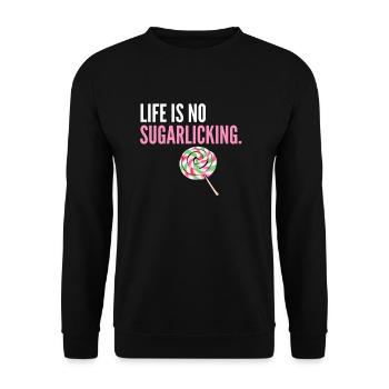 Life is no sugarlicking - Denglisch Sprüche - Unisex Sweatshirt - black - Front - Alina (178cm) & Michal (187cm)