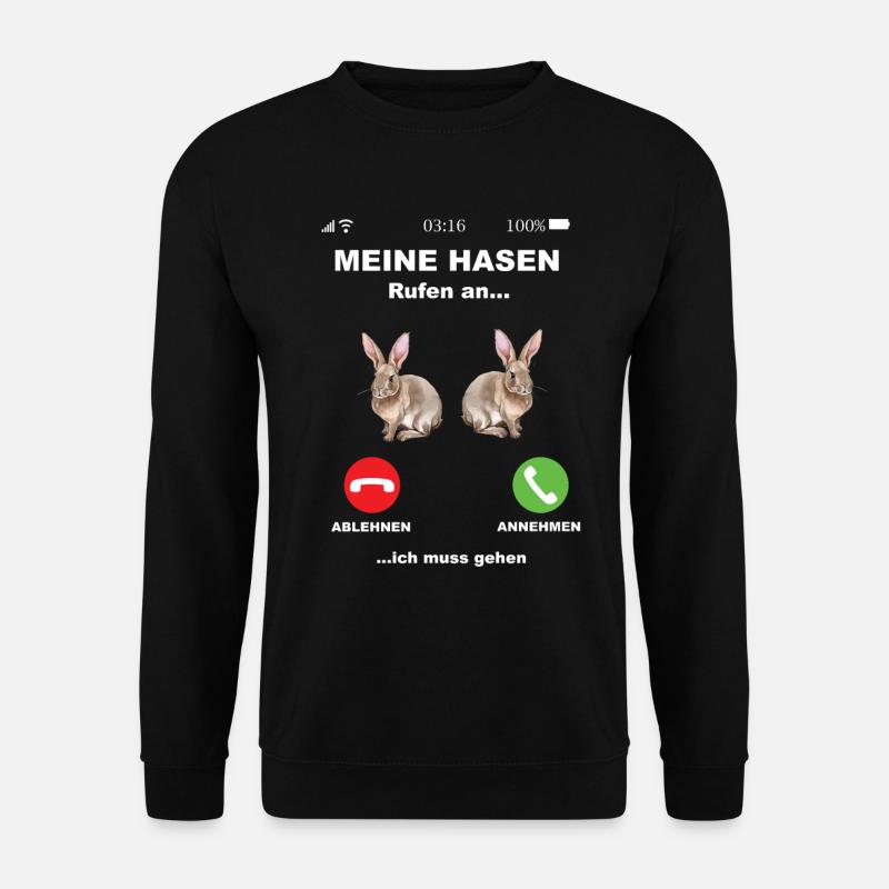 Meine Hasen rufen an - Hase Kaninchen Häschen - Unisex Pullover - Schwarz