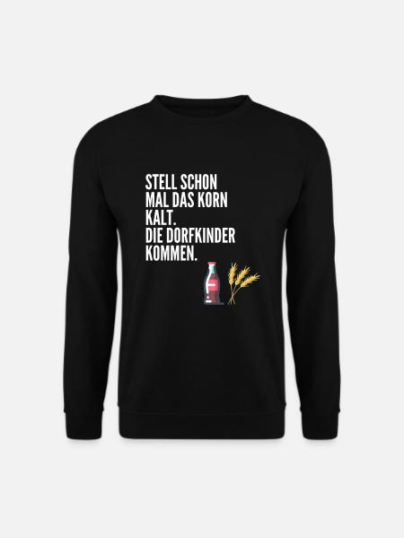 Stell schon mal das Korn kalt. Die Dorfkinder komm - Unisex Pullover - Schwarz