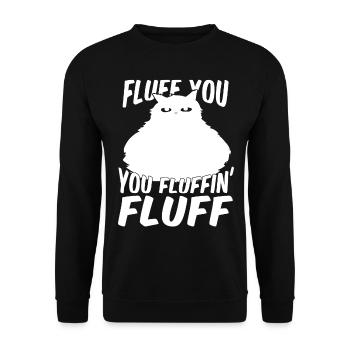 Fluffige Katze - Fluff you you fluffin fluff - Unisex Pullover - Schwarz - Vorne - Alina (178cm) & Michal (187cm)
