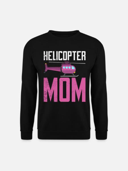 Helikopter Mama Kinder Mutter Eltern - Unisex Pullover - Schwarz