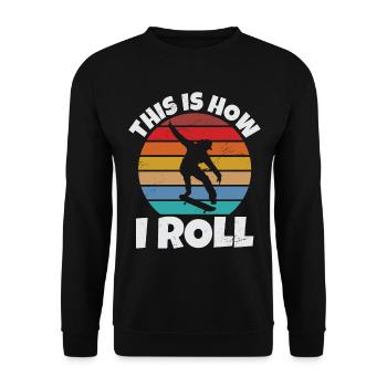 So Rolle Ich Skateboard Girl - Unisex Pullover - Schwarz - Vorne - Alina (178cm) & Michal (187cm)