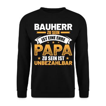 Bauherr Papa Vater - Bauherr Sprüche Geschenkidee - Unisex Pullover - Schwarz - Vorne - Alina (178cm) & Michal (187cm)