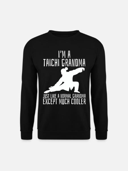 Je suis Un Tai Chi Mamie Normale Grand-mère Beaucoup radiateur - Sweat-shirt Unisexe - noir