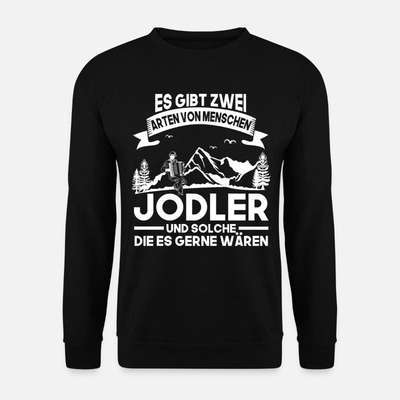 Jodelmusik Jodelgesang Jodeln - Unisex Pullover - Schwarz