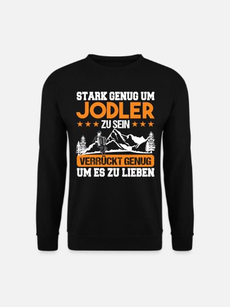 Jodler Jodelmusik Jodeln - Unisex Pullover - Schwarz