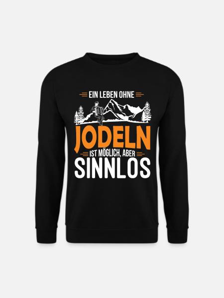 Jodelmusik Jodler Jodeln - Unisex Pullover - Schwarz