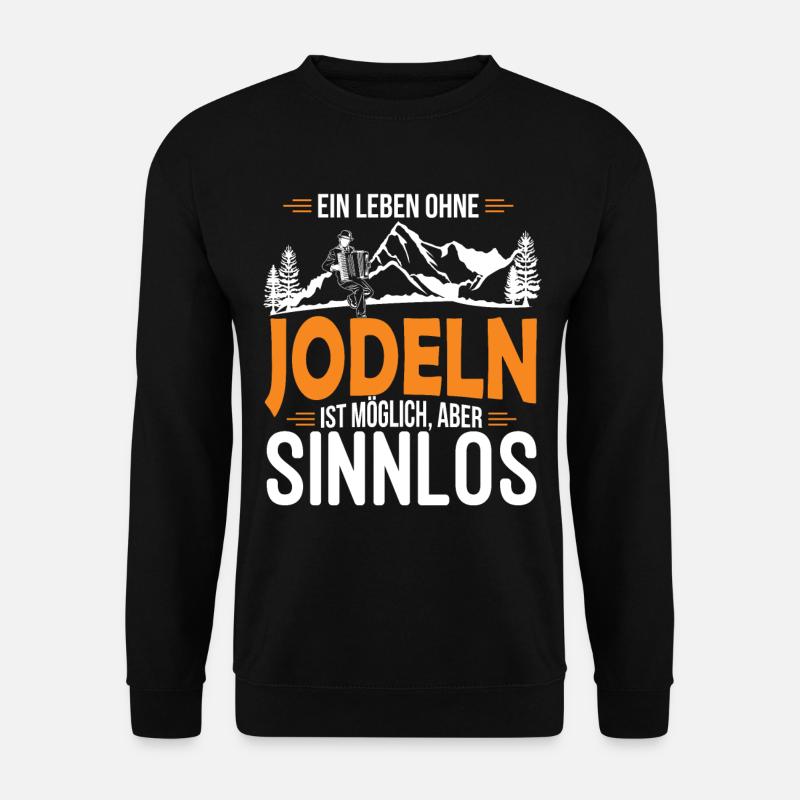 Jodelmusik Jodler Jodeln - Unisex Pullover - Schwarz