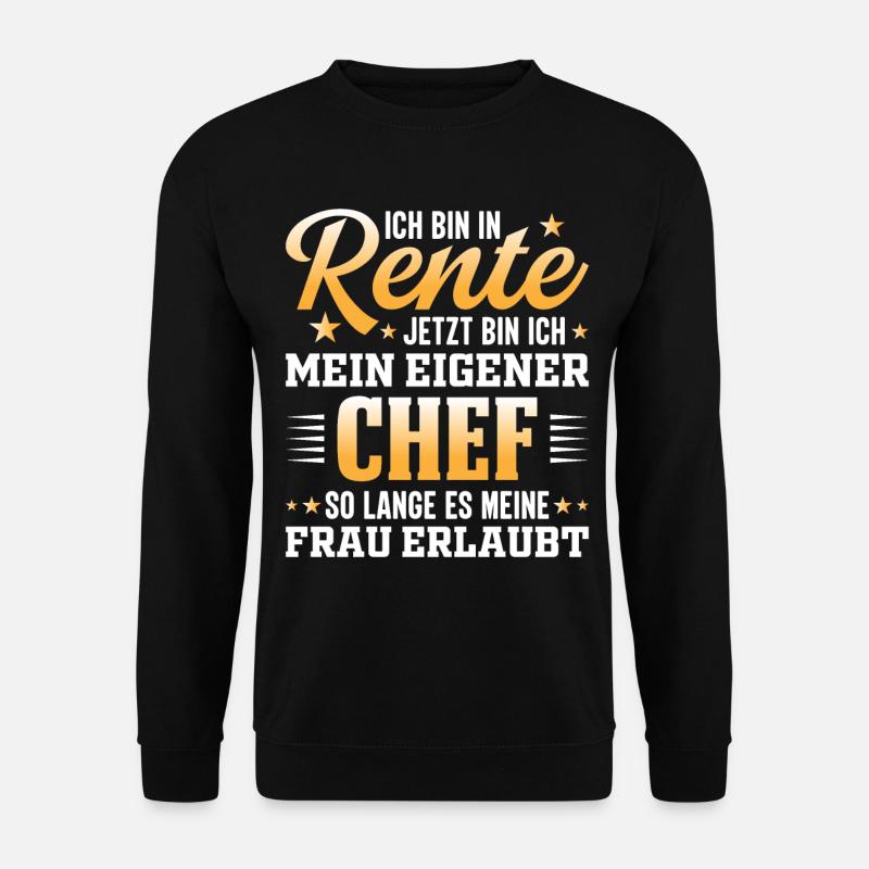 Ich bin in Rente. Geschenk für Rentner - Unisex Pullover - Schwarz