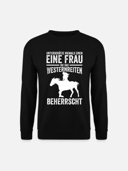 Westernreiten Frau Frauen Spruch Geschenkidee - Unisex Pullover - Schwarz