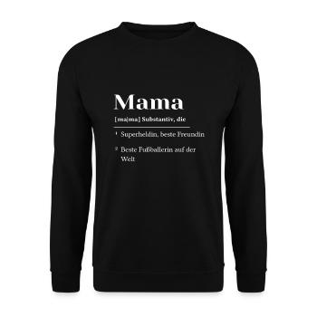 Definition Football Mom Mama Mutter Fußball Verein - Unisex Pullover - Schwarz - Vorne - Alina (178cm) & Michal (187cm)