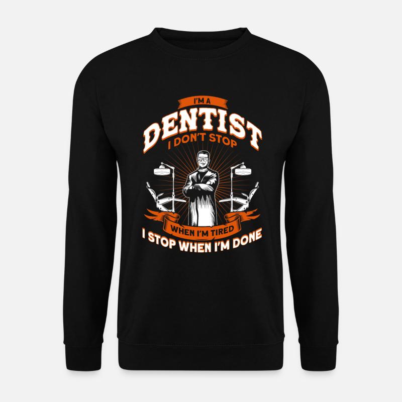 Saying DentistRy Gift - Unisex Sweatshirt - black
