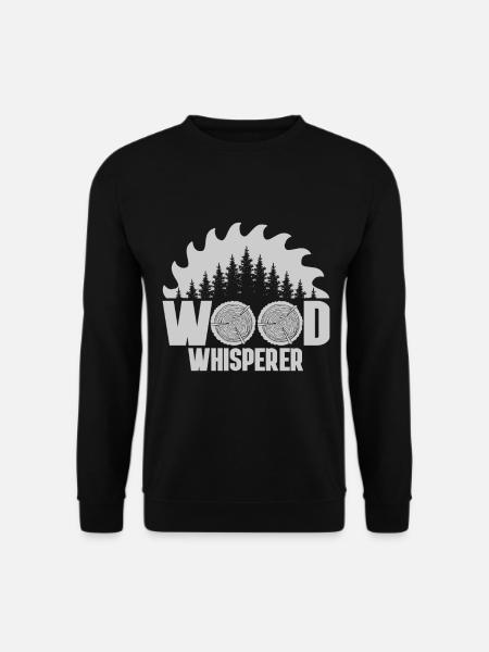 Wood Whisperer Lumberjack Gift - Unisex Sweatshirt - black