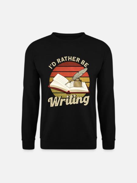 Spruch Writer Buchautor Geschenk - Unisex Pullover - Schwarz