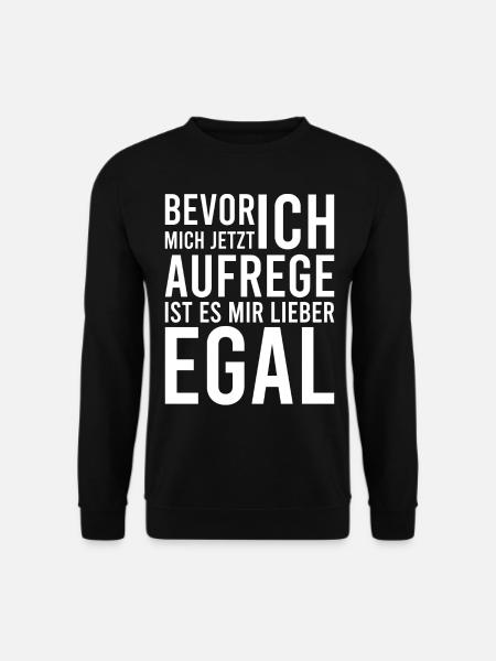 Bevor ich mich aufrege ist es mir lieber egal - Unisex Pullover - Schwarz