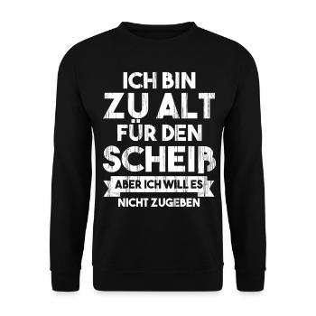 Lustig Zu alt für den Scheiß Humor Witzig - Unisex Pullover - Schwarz - Vorne - Alina (178cm) & Michal (187cm)