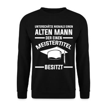 Alter Mann | Meister Meistertitel Meisterbrief - Unisex Pullover - Schwarz - Vorne - Alina (178cm) & Michal (187cm)