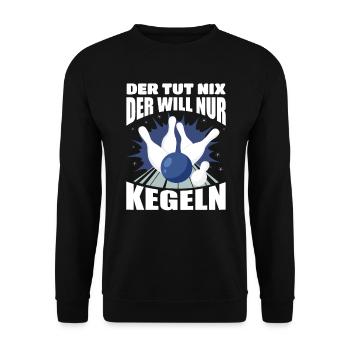 Lustiger Spruch Der will nur Kegeln für Kegler - Unisex Pullover - Schwarz - Vorne - Alina (178cm) & Michal (187cm)