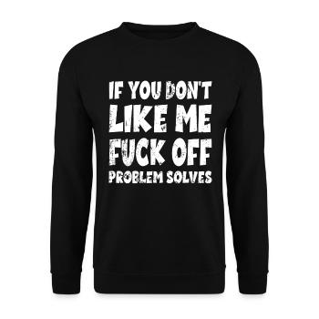 If You Don’t Like Me Fuck Off Problème Solves Joke - Sweat-shirt Unisexe - noir - Devant - Alina (178cm) & Michal (187cm)