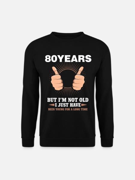80th birthday funny 80 years young funny - Unisex Sweatshirt - black