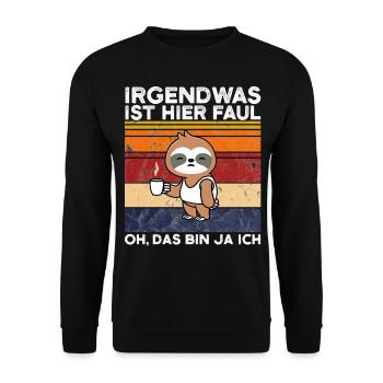 Faultier Irgendwas ist hier faul oh das bin ja ich - Unisex Pullover - Schwarz - Vorne - Alina (178cm) & Michal (187cm)