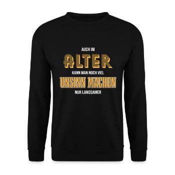 Alter Rentner Unsinn machen nur langsamer Oma Opa - Unisex Pullover - Schwarz - Vorne - Alina (178cm) & Michal (187cm)