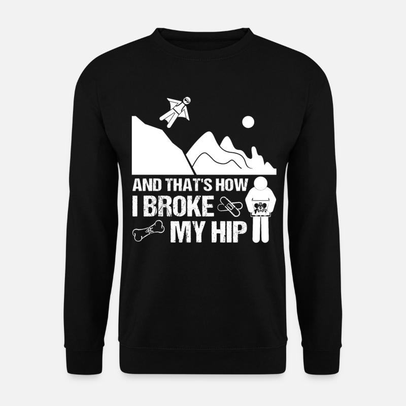 Gebrochene Hüfte Hüftbruch Hüft OP Geschenk Lustig - Unisex Pullover - Schwarz