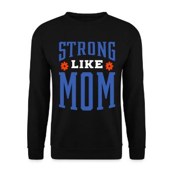 Stark wie Mama - Muttertagsgeschenk - Unisex Pullover - Schwarz - Vorne - Alina (178cm) & Michal (187cm)