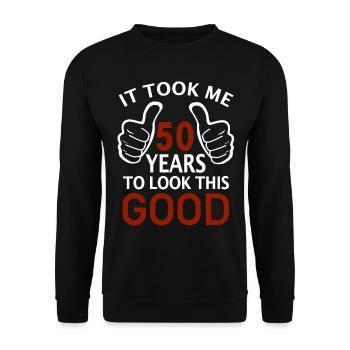 50e anniversaire It Took Me 50 Years To Look This - Sweat-shirt Unisexe - noir - Devant - Alina (178cm) & Michal (187cm)