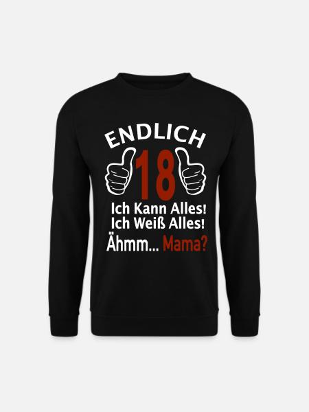 Endlich 18 Ich kann alles 18. Geburtstag 18 Jahre - Unisex Pullover - Schwarz