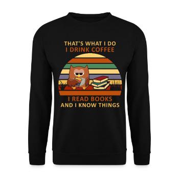 What I Do Drink Coffee Read Books Know Things Hibou - Sweat-shirt Unisexe - noir - Devant - Alina (178cm) & Michal (187cm)