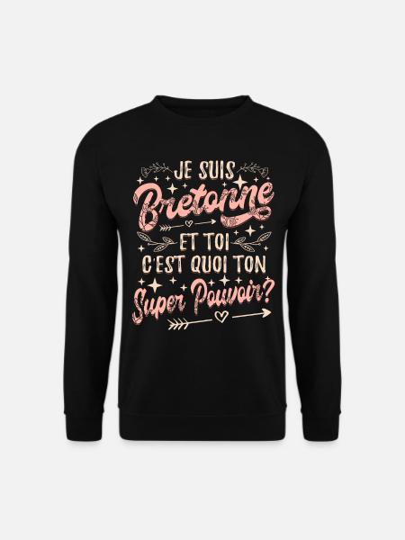 Je Suis Bretonne Humour - Sweat-shirt Unisexe - noir