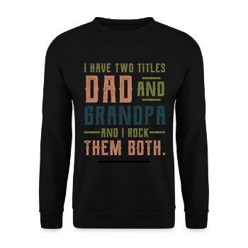 Papa und Opa - Vatertagsgeschenk - Unisex Pullover - Schwarz - Vorne - Alina (178cm) & Michal (187cm)