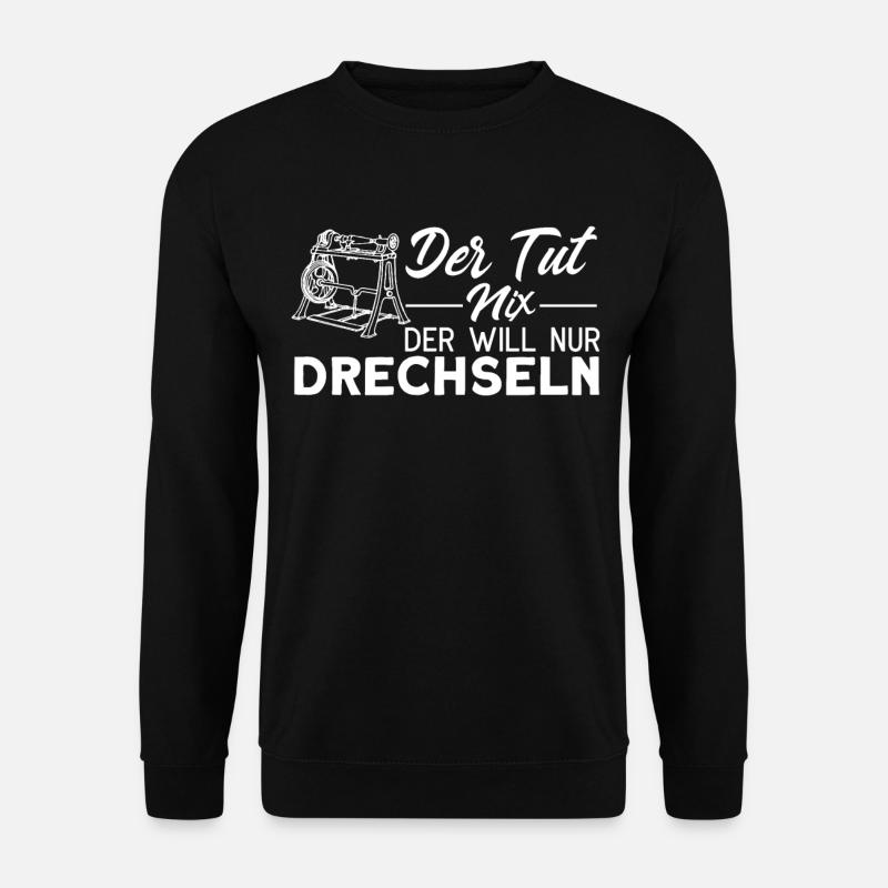 Drechselbank Drechseln Drechsler Geschenk - Unisex Pullover - Schwarz